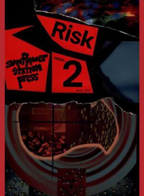 Sunflower Station Magazine: Risk : Risk