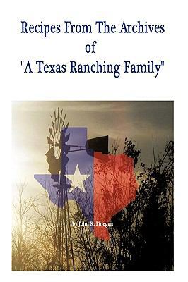 Recipes from the Archives of a Texas Ranching F... 1449064647 Book Cover