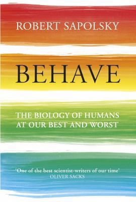 Behave: The Biology of Humans at Our Best and W... 1847922163 Book Cover