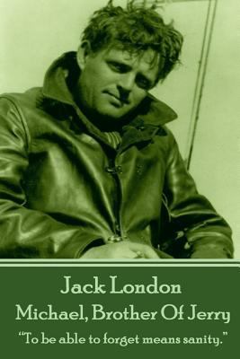 Jack London - Michael, Brother Of Jerry: "To be... 1783942584 Book Cover