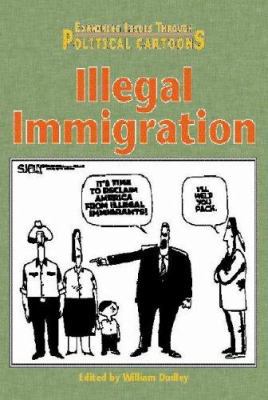 Illegal Immigration (Examining Issues Through P... 0737715855 Book Cover