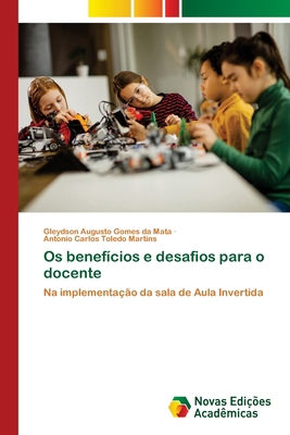 Os benefícios e desafios para o docente [Portuguese] 6208841682 Book Cover