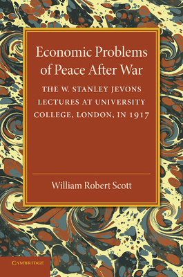 Economic Problems of Peace After War: Volume 1,... 1107433150 Book Cover