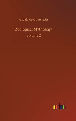 Zoological Mythology: Volume 2 3752385413 Book Cover