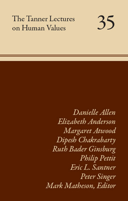 The Tanner Lectures on Human Values: Volume 35 ... 1607814986 Book Cover