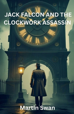 Jack Falcon and The Clockwork Assassin B0FXCXV9XD Book Cover