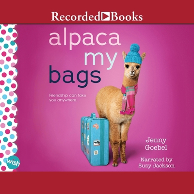Alpaca My Bags: A Wish Novel B0BLR3JD1X Book Cover