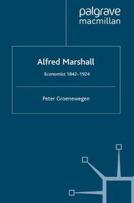 Alfred Marshall: Economist 1842-1924 134954521X Book Cover