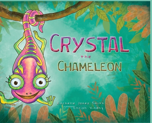 Crystal the Chameleon 1953567142 Book Cover