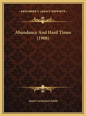Abundance And Hard Times (1908) 1169515428 Book Cover
