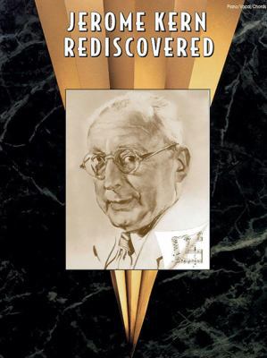 Jerome Kern Rediscovered: Piano/Vocal/Chords 0769296467 Book Cover