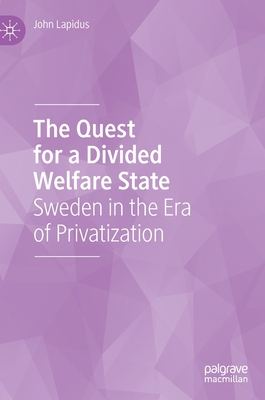 The Quest for a Divided Welfare State: Sweden i... 303024783X Book Cover