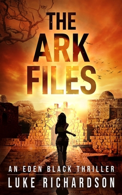 The Ark Files: A pulse-pounding archaeological ... 1739352203 Book Cover