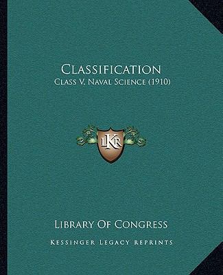 Classification: Class V, Naval Science (1910) 1166433463 Book Cover