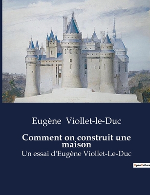Comment on construit une maison: Un guide prati... [French] B0BWX6B79H Book Cover