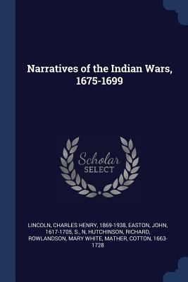 Narratives of the Indian Wars, 1675-1699 1377023826 Book Cover