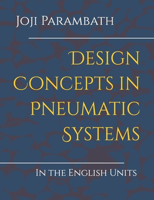 Design Concepts in Pneumatic Systems: In the En... B0C7J78XQK Book Cover