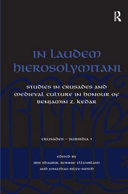 In Laudem Hierosolymitani: Studies in Crusades ... 0754661407 Book Cover