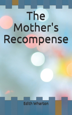 The Mother's Recompense B086PVRPSG Book Cover