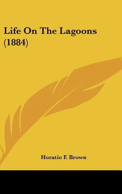 Life On The Lagoons (1884) 1437268188 Book Cover