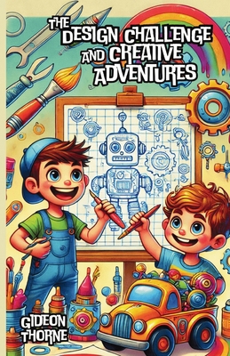 The Design Challenge and Creative Adventures 1300140526 Book Cover
