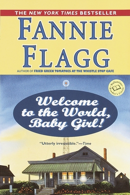 Welcome to the World, Baby Girl! 044900578X Book Cover