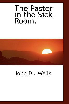 The Paster in the Sick-Room. 1110702035 Book Cover