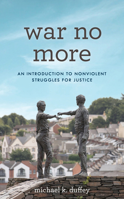 War No More: An Introduction to Nonviolent Stru... Book Cover