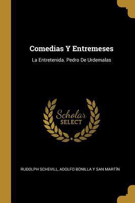 Comedias Y Entremeses: La Entretenida. Pedro De... [Spanish] 0274314886 Book Cover