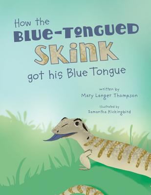 How the Blue-Tongued Skink got his Blue Tongue 069282443X Book Cover