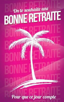 Bonne retraite [French] 1986280276 Book Cover