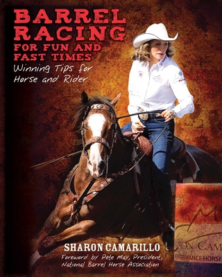 Barrel Racing for Fun and Fast Times: Winning T... 1628737883 Book Cover