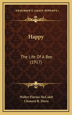 Happy: The Life of a Bee (1917) 1164217429 Book Cover