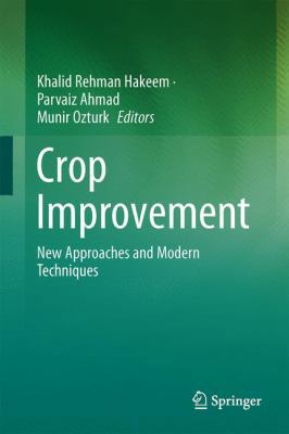 Crop Improvement: New Approaches and Modern Tec... 1461470277 Book Cover