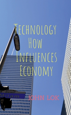 Technology How Influences Economy B0B296SZY1 Book Cover