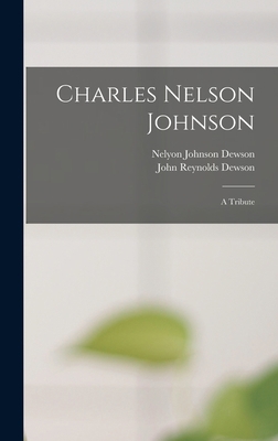 Charles Nelson Johnson; a Tribute 101379592X Book Cover