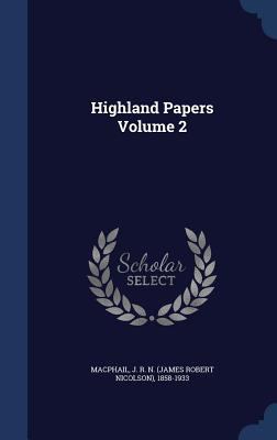 Highland Papers Volume 2 1340100665 Book Cover