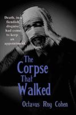 The Corpse That Walked: A Classic Mystery of De... 161720935X Book Cover
