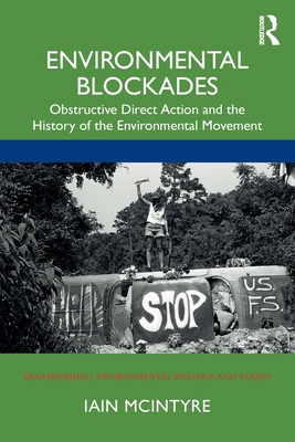 Environmental Blockades: Obstructive Direct Act... 0367480557 Book Cover