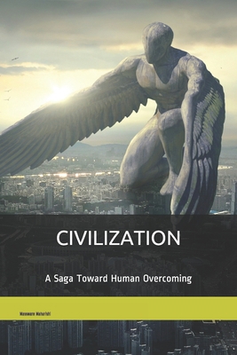 Civilization: A Saga Toward Human Overcoming 1674200560 Book Cover