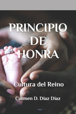 Principio de Honra: Cultura del Reino [Spanish] B0BT7S145Y Book Cover
