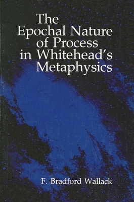 The Epochal Nature of Process in Whitehead's Me... 0873954041 Book Cover