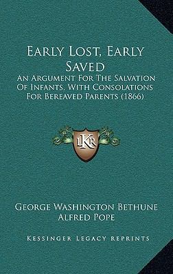 Early Lost, Early Saved: An Argument For The Sa... 1166641236 Book Cover