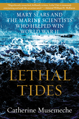 Lethal Tides: Mary Sears and the Marine Scienti... 0062991701 Book Cover