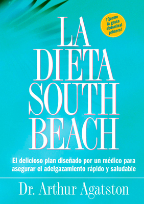 La Dieta South Beach: El Delicioso Plan Disenad... [Spanish] 1579549462 Book Cover