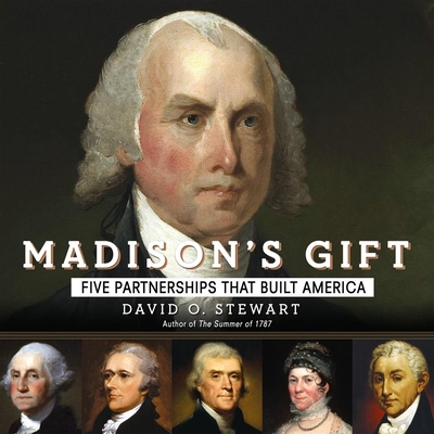 Madison's Gift: Five Partnerships That Built Am... 1622316142 Book Cover