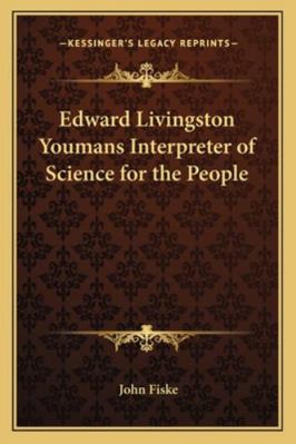 Edward Livingston Youmans Interpreter of Scienc... 1162808160 Book Cover
