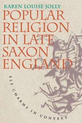 Popular Religion in Late Saxon England: Elf Cha... 0807822620 Book Cover