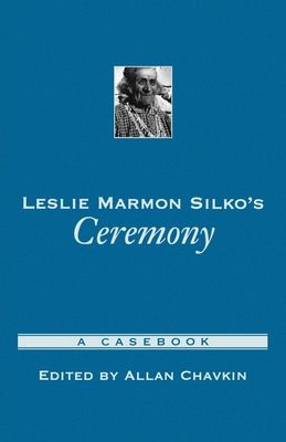 Leslie Marmon Silko's Ceremony: A Casebook 0195142845 Book Cover