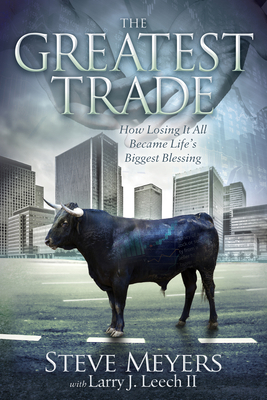 The Greatest Trade: How Losing It All Became Li... 1683500393 Book Cover